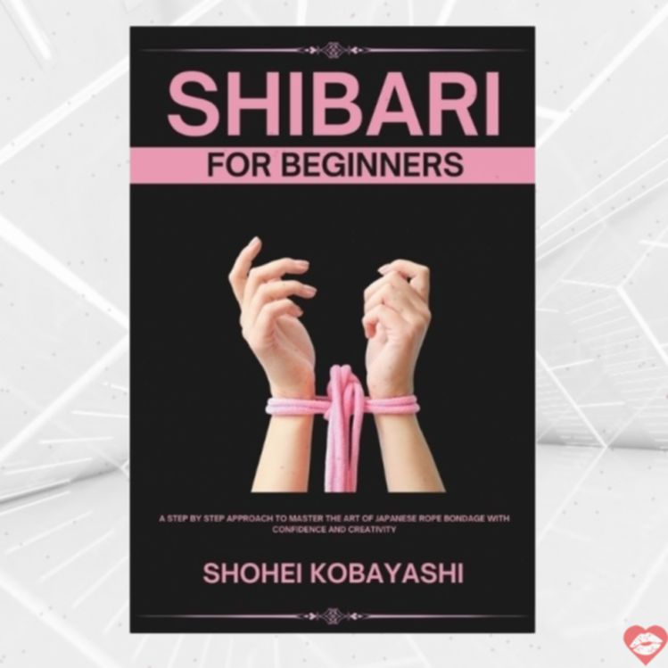 Shibari Hướng Dẫn Trói – BDSM An Toàn Sáng Tạo Nóng 