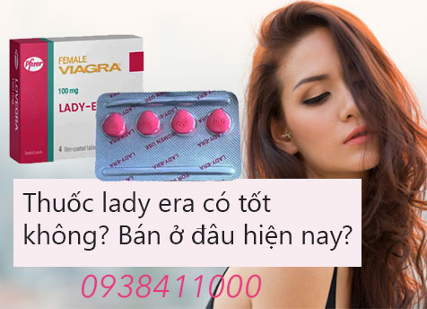  Thông tin Thuốc kích dục Female Viagra Lady Era cho nữ chính hãng Mỹ tăng ham muốn cao cấp